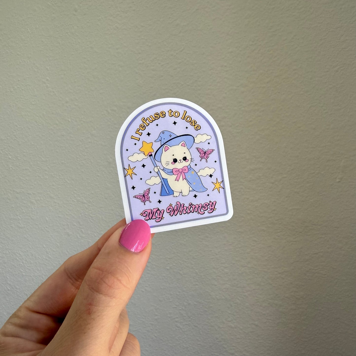 I refuse to lose my whimsy sticker